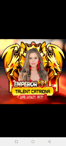 an advertisement for emperor talent catriona love loyalty unity with a woman on it