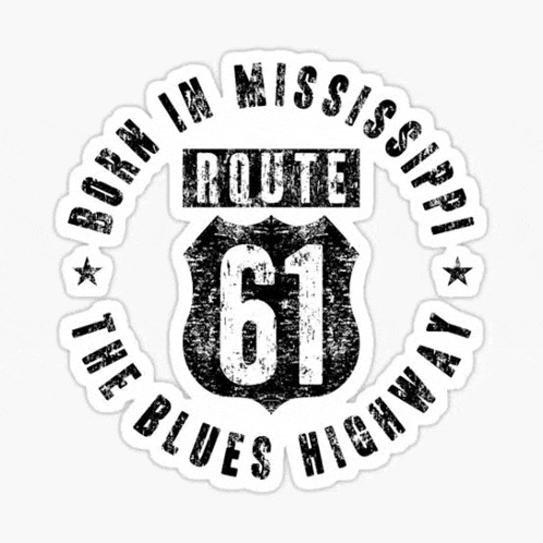 a black and white sticker with the words born in mississippi route 61 the blues highway