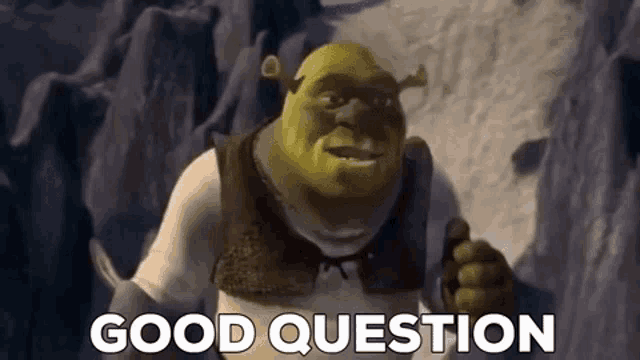 shrek from shrek is saying `` good question '' while holding a knife .