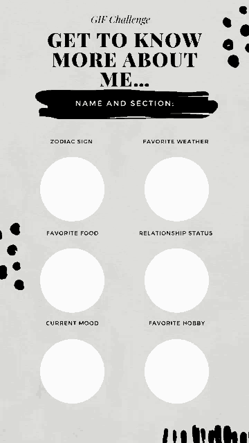 a gif challenge that says get to know more about me name and section : zodiac sign favorite weather favorite food relationship status current mood favorite hobby