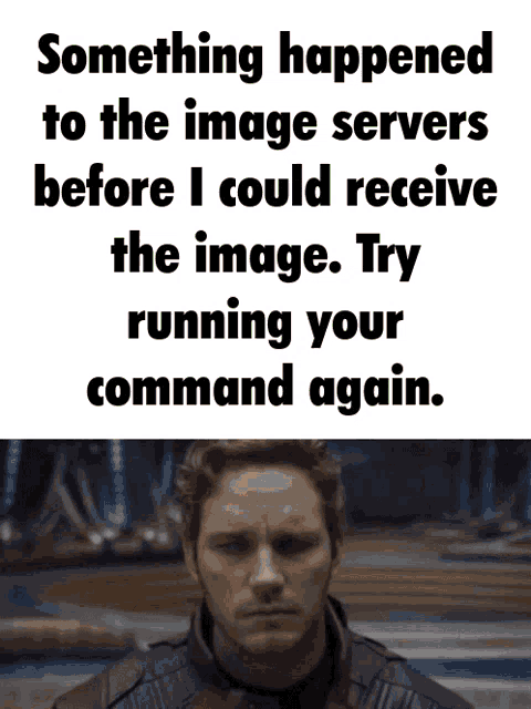 something happened to the image servers before i could receive the image .. try running your command again ..