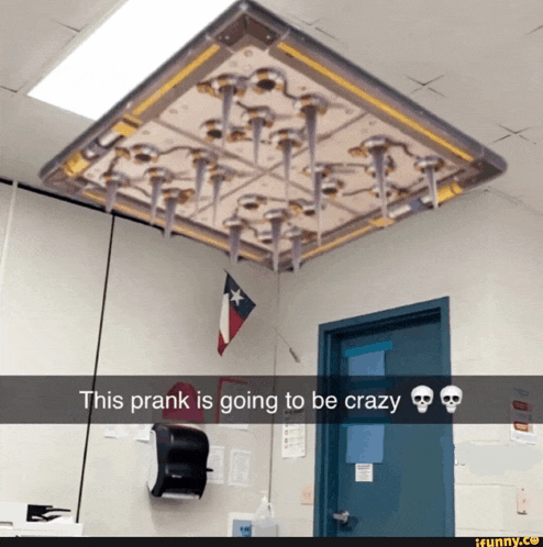 a room with a ceiling that has a texas flag on it and a sign that says this prank is going to be crazy