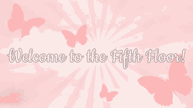 welcome to the fifth floor with pink butterflies on a pink background