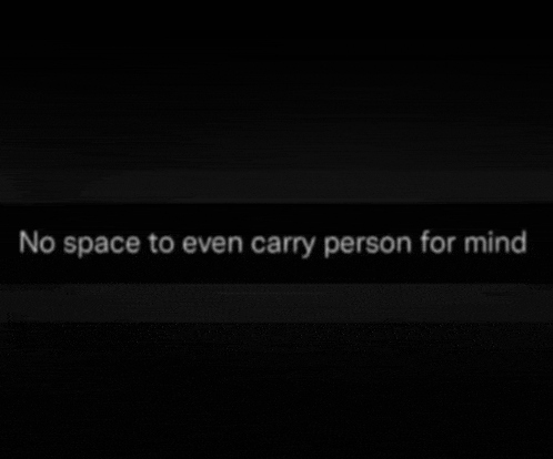 a black background with the words `` no space to even carry person for mind '' written on it