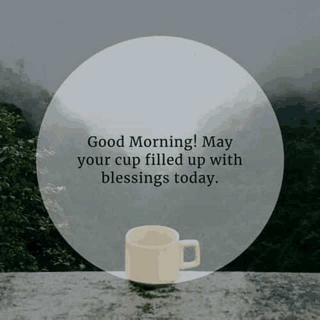 a cup of coffee is sitting on a ledge with a quote that says `` may your cup filled up with blessings today . ''