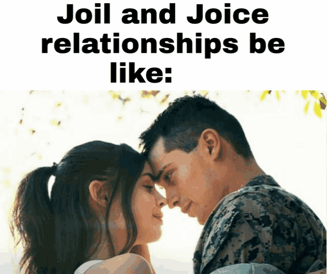 a man and a woman are looking at each other and the caption says joil and joice relationships be like