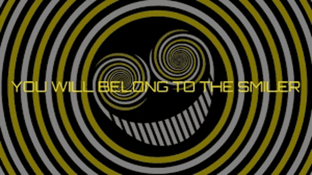 a black and yellow spiral with the words " you will belong to the smiler "