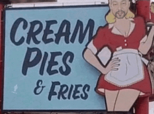 a sign for a restaurant called cream pies and fries with a cartoon waitress .