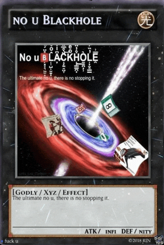 a card that says no u blackhole with a picture of a black hole