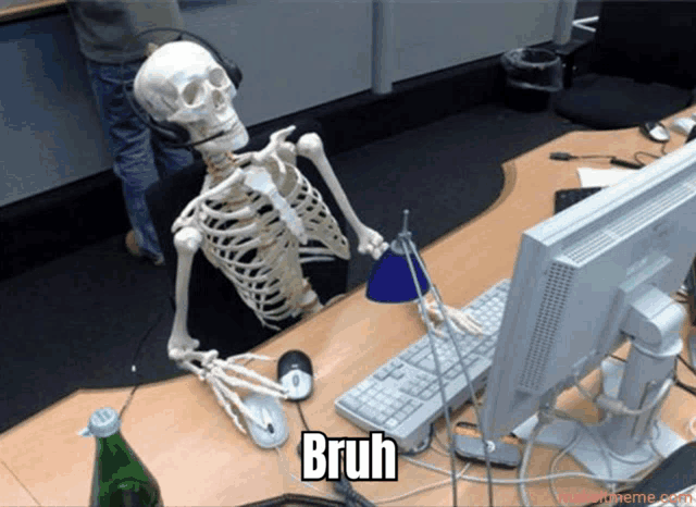 a skeleton wearing headphones sits at a desk in front of a computer with the word bruh on the bottom