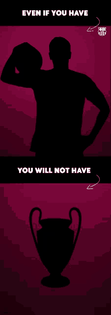 a silhouette of a man holding a trophy with the words even if you have you will not have