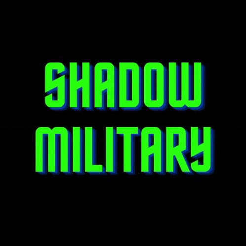 shadow military is written in green on a black background