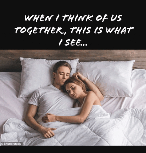 a man and a woman are sleeping on a bed with the words " when i think of us together this is what i see