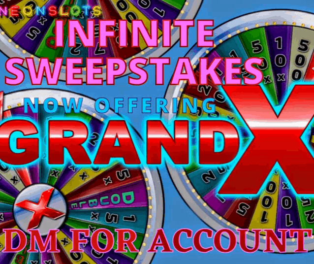 an advertisement for infinite sweepstakes grand x offers dm for account