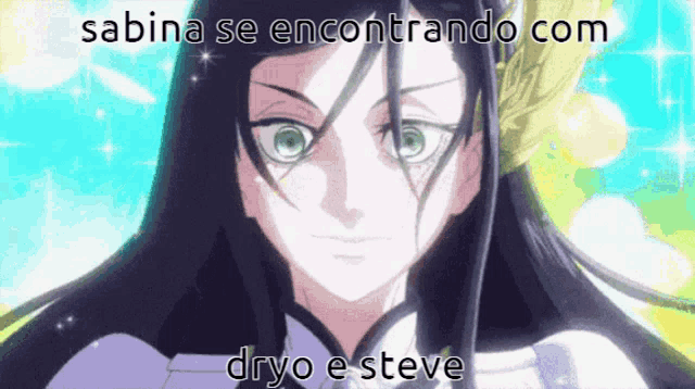 a close up of a girl with the words sabina se encontrando com dryo e steve