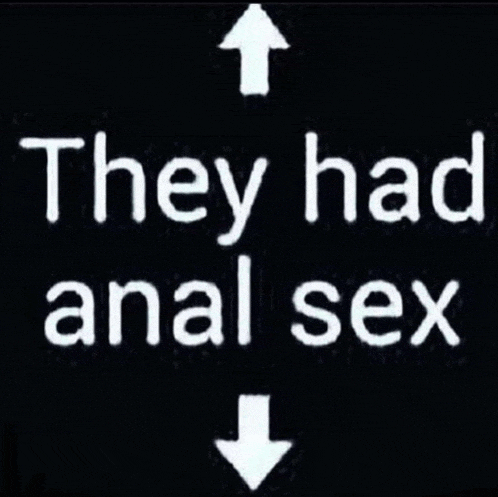 a sign that says they had anal sex with arrows pointing up and down