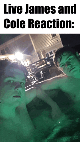 two shirtless men in a hot tub with the words live james and cole reaction