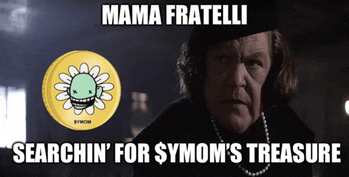 mama fratelli searchin ' for $ symom 's treasure written on a poster