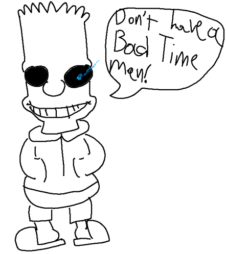 a black and white drawing of bart simpson with a speech bubble that says do n't have a bad time men