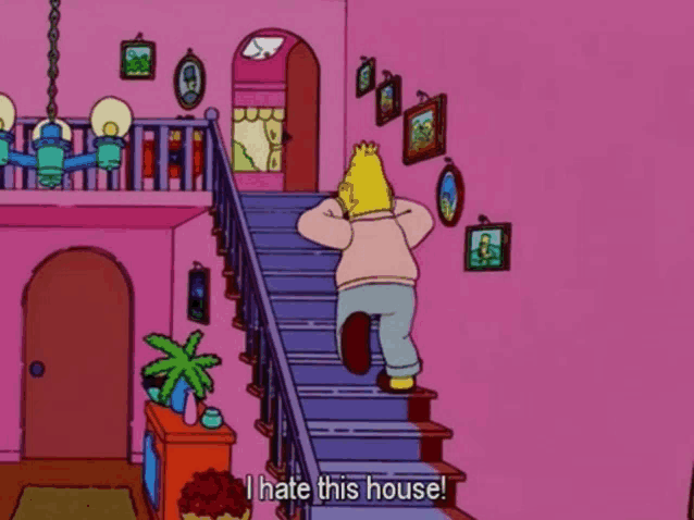 a cartoon of homer simpson running up a set of stairs with the words i hate this house below him