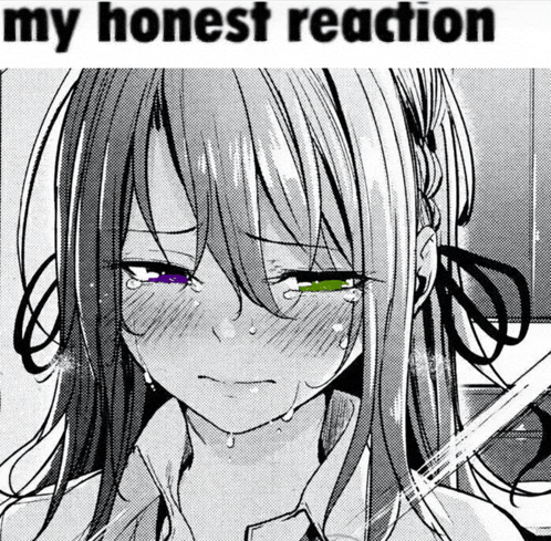 a black and white drawing of a girl crying with the words my honest reaction