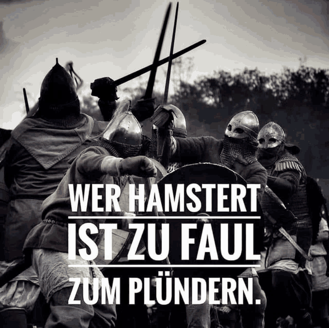 a black and white photo of a group of warriors with the words wer hamstert ist zu faul zum plundern