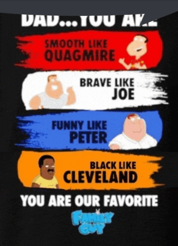 a family guy poster that says dad you are our favorite