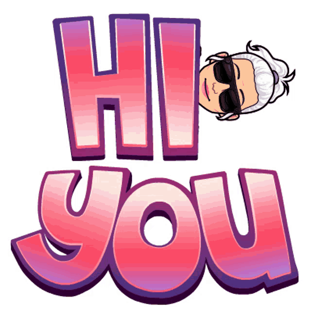 a cartoon illustration of a woman wearing sunglasses and the words hi you