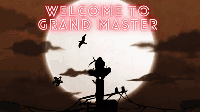 a welcome to grand master sign with a silhouette of a person