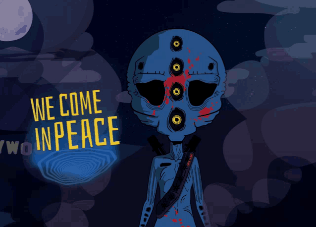 a cartoon drawing of an alien with three eyes and the words we come in peace behind him