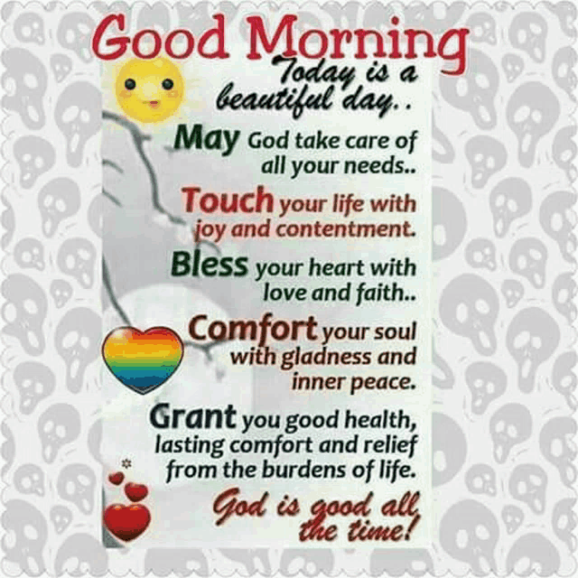 a good morning today is a beautiful day may god take care of all your needs