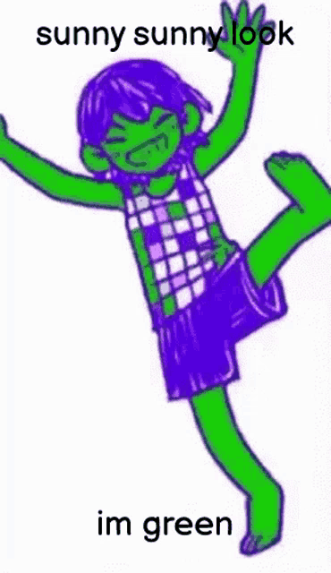 a cartoon of a girl with green arms and legs and the words `` sunny sunny look im green '' above her .