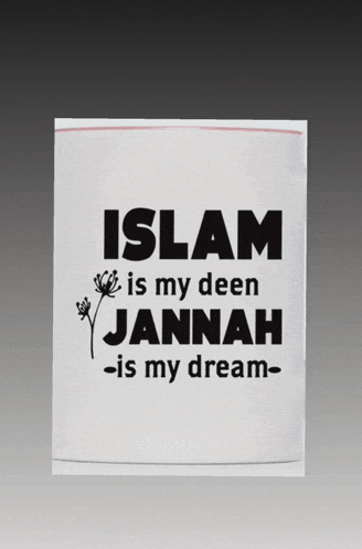 a white mug with the words islam is my deen jannah is my dream