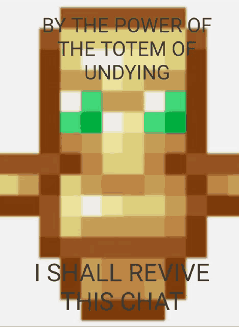 a picture of a totem with the words " by the power of the totem of undying i shall revive this chat " below it