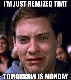 a man crying with a caption that says i 'm just realized that tomorrow is monday