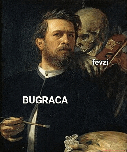 a painting of a man holding a brush with a skeleton behind him and the words bugraca and fevzi below him