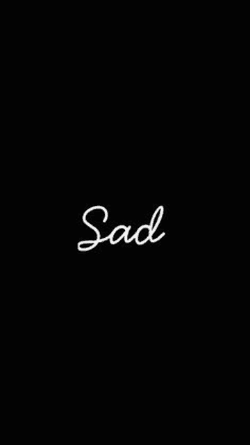 a black background with the word sad written in white on it .