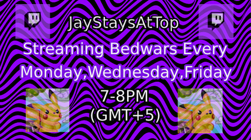 a poster that says jay stays at top streaming bed wars every monday wednesday friday 7-8pm ( gmt + 5 )