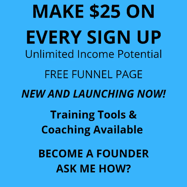 a blue sign that says make $ 25 on every sign up unlimited income potential