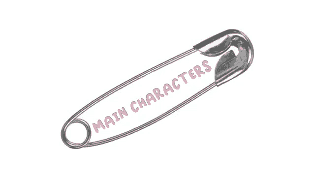 a safety pin has the words main characters written on it