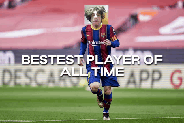 a soccer player is running on a field with the words " bestest player of all time " above him