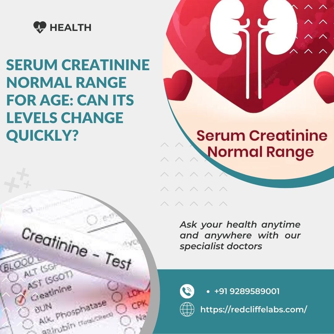 Serum Creatinine Normal Range for Age: Can its Levels Change Quickly ...