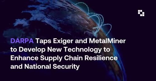 DARPA Taps Exiger and MetalMiner to Develop New Technology to Enhance Supply Chain Resilience and National Security