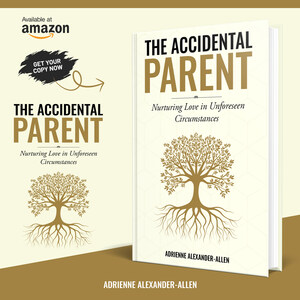 Adrienne Alexander's Latest Book, The Accidental Parent: Nurturing Love in Unforeseen Circumstances, Shines Light on Kinship Care and Child Advocacy