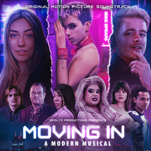 "Moving In: A Modern Musical" Sets the Stage for Excitement with Soundtrack Release, Festival Selections and Web Series Spin-Off