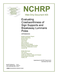 Evaluating Crashworthiness of Sign Supports and Breakaway Luminaire Poles: Appendices