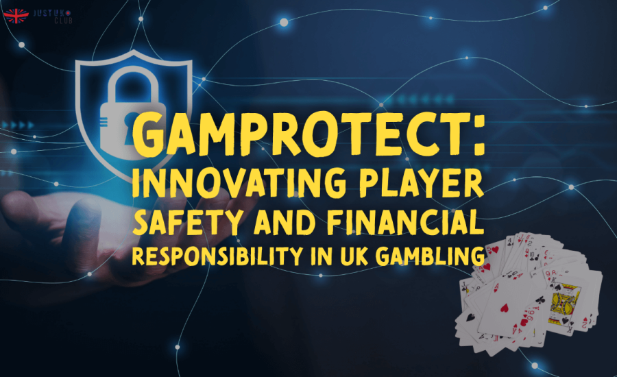 GamProtect: Innovating Player Safety and Financial Responsibility in UK Gambling