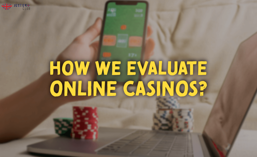 How We Evaluate Online Casinos?