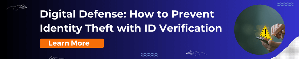 Digital Defense: How to Prevent Identity Theft with ID Verification