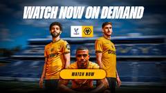 On Demand: Wolves vs Crystal Palace